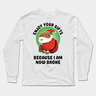 Enjoy your gifts because I am now broke Capybara Santa Long Sleeve T-Shirt